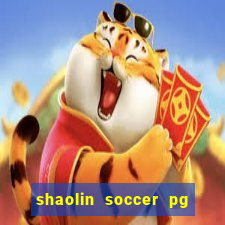 shaolin soccer pg soft demo